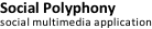 Social Polyphony social multimedia application